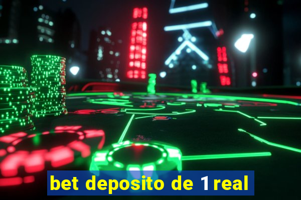 bet deposito de 1 real